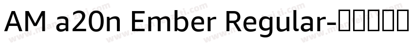 AM a20n Ember Regular字体转换